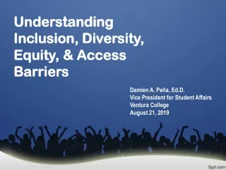 Understanding Inclusion, Diversity, Equity, &amp; Access Barriers