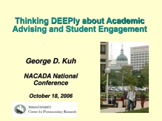 George D. Kuh NACADA National Conference October 18, 2006