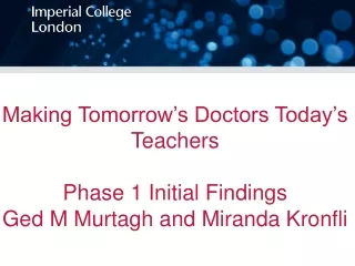 Making Tomorrow’s Doctors Today’s Teachers Phase 1 Initial Findings