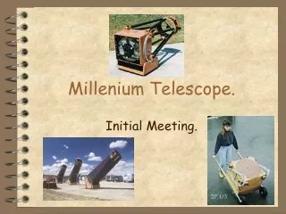 Millenium Telescope.