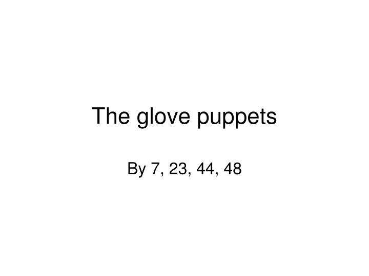 the glove puppets