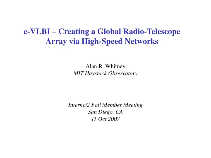 e vlbi creating a global radio telescope array via high speed networks