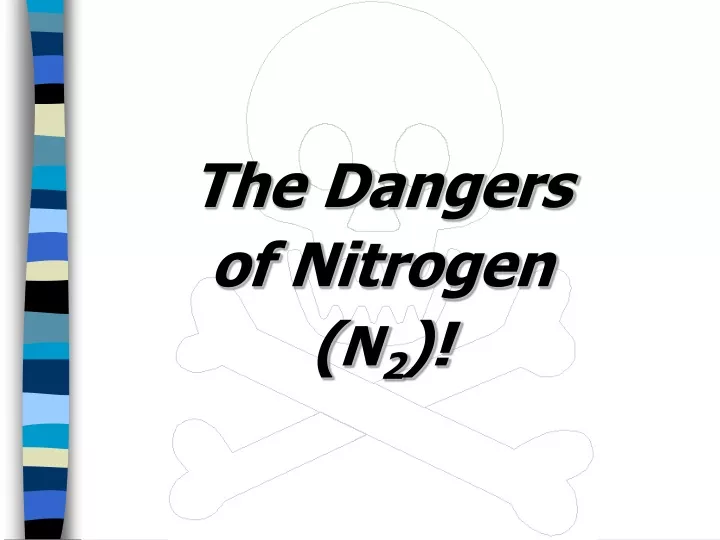 the dangers of nitrogen n 2