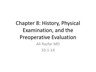 Chapter 8: History, Physical Examination, and the Preoperative Evaluation