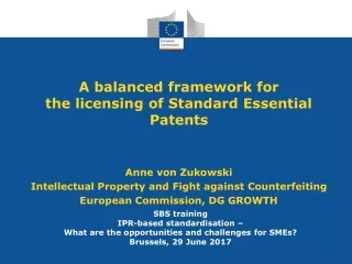 A balanced framework for  the licensing of Standard Essential Patents Anne von Zukowski