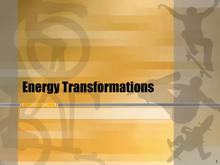 energy transformations