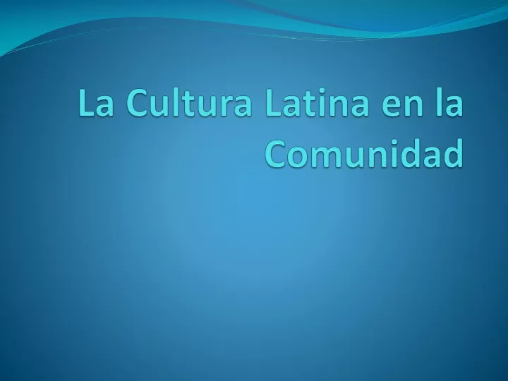 la cultura latina en la comunidad