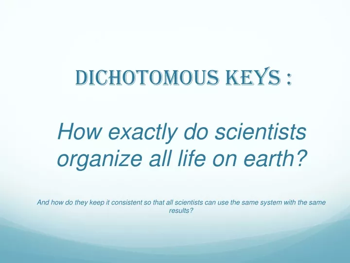 dichotomous keys how exactly do scientists
