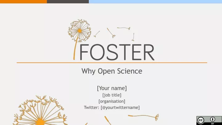 why open science your name job title organisation twitter @yourtwittername