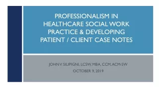 Professionalism in Healthcare Social Work Practice &amp; Developing Patient / client case notes