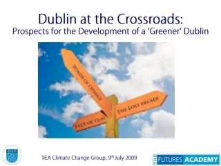 Dublin at the Crossroads: Prospects for the Development of a ‘Greener’ Dublin