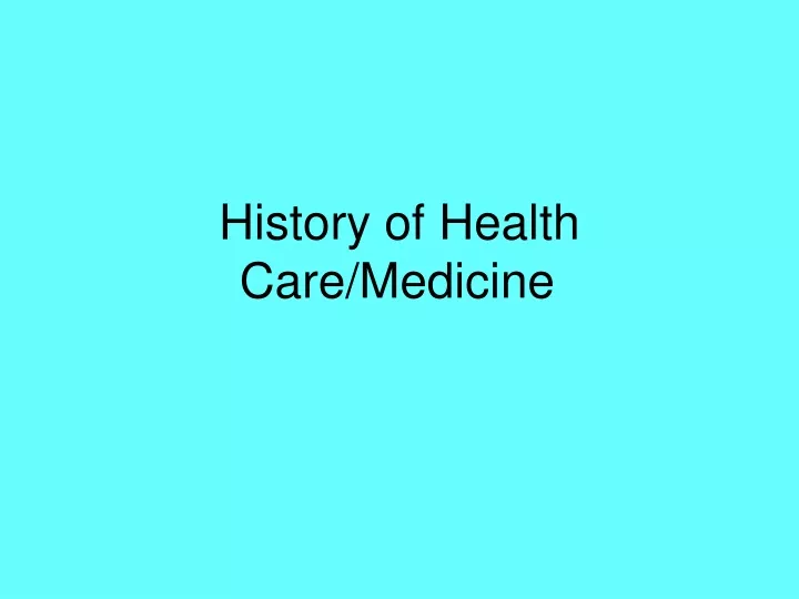 history of health care medicine