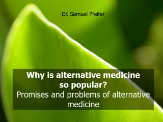 Why is alternative medicine  so popular? Promises and problems of alternative medicine