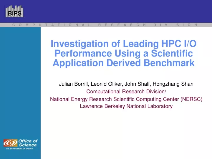 investigation of leading hpc i o performance using a scientific application derived benchmark