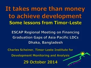 Charles Scheiner, Timor-Leste Institute for Development Monitoring and Analysis 29 October 2014