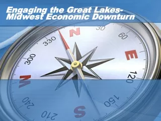 Engaging the Great Lakes-Midwest Economic Downturn