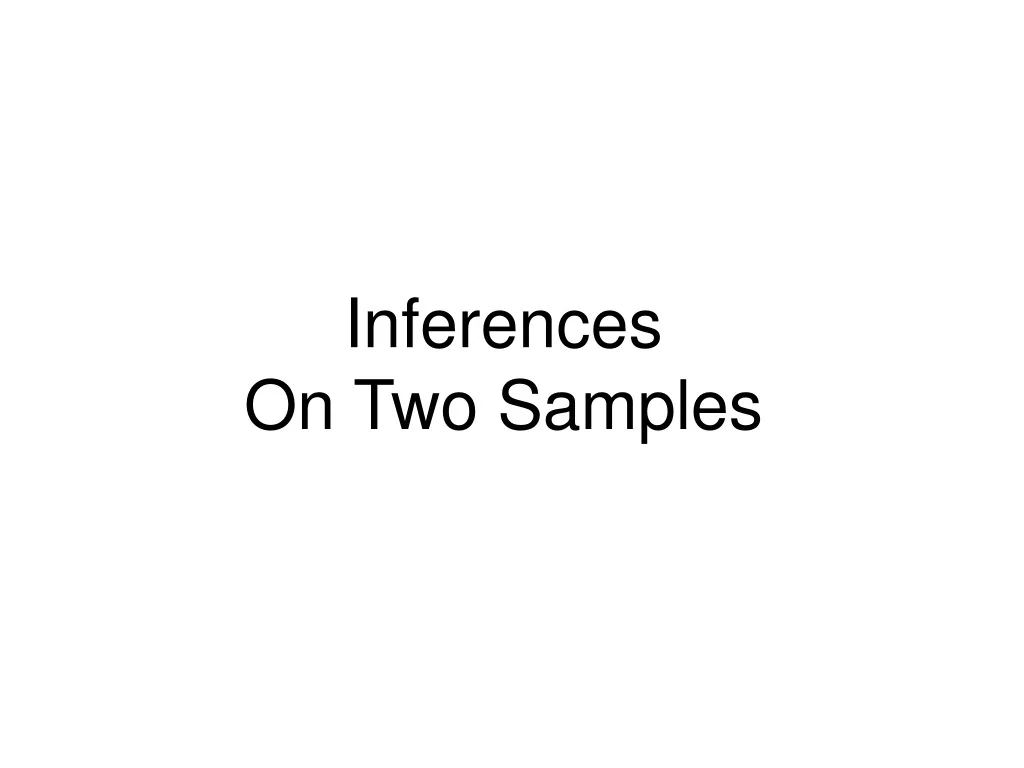 PPT - Comparing Two Populations: Inferences on Two Samples PowerPoint ...
