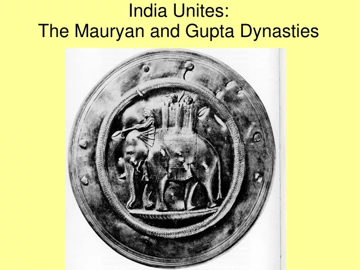 india unites the mauryan and gupta dynasties