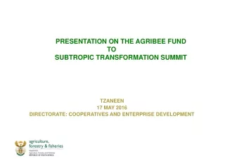 PRESENTATION ON THE AGRIBEE FUND TO           SUBTROPIC TRANSFORMATION SUMMIT