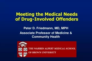 Meeting the Medical Needs  of Drug-Involved Offenders