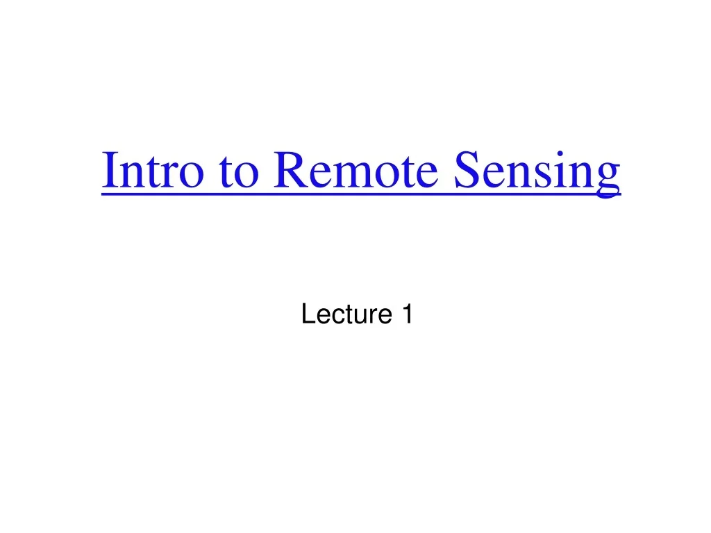 PPT - Intro to Remote Sensing PowerPoint Presentation, free download ...