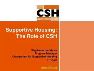 Supportive Housing:  The Role of CSH