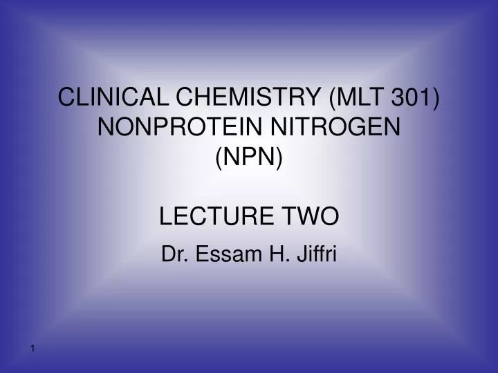 clinical chemistry mlt 301 nonprotein nitrogen npn lecture two
