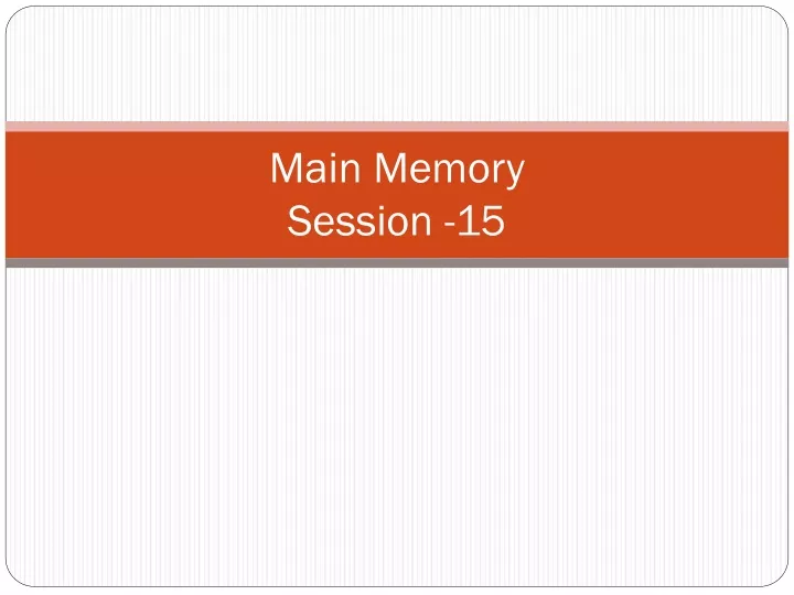 main memory session 15