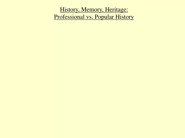 history memory heritage professional vs popular