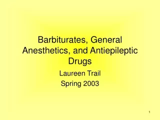 Barbiturates, General Anesthetics, and Antiepileptic Drugs