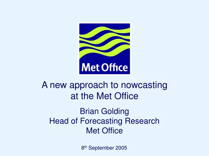a new approach to nowcasting at the met office