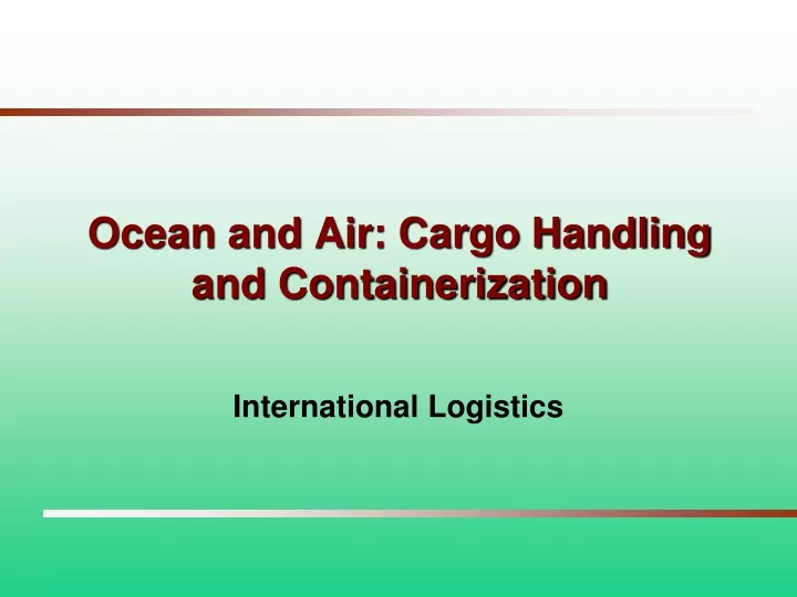 ocean and air cargo handling and containerization