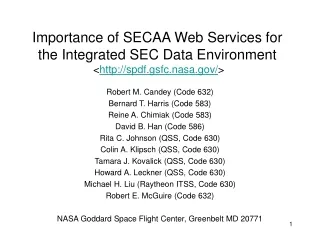 Robert M. Candey (Code 632) Bernard T. Harris (Code 583) Reine A. Chimiak (Code 583)