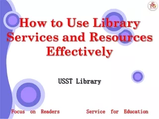 How to Use Library Services and Resources  Effectively