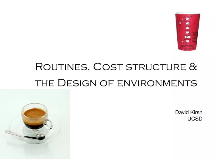 routines cost structure the design of environments