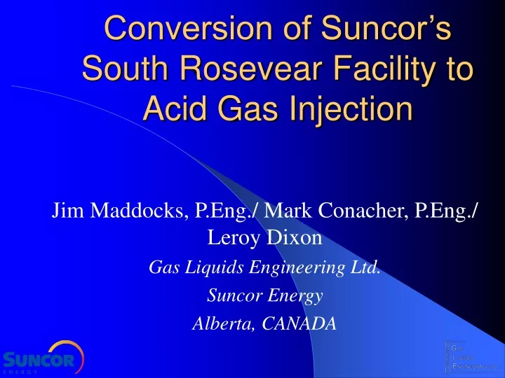 conversion of suncor s south rosevear facility to acid gas injection