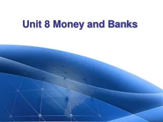Unit 8 Money and Banks