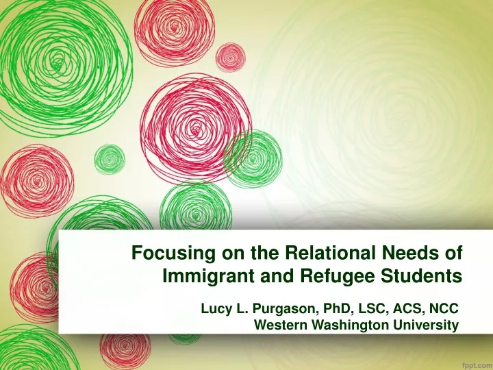 focusing on the relational needs of immigrant and refugee students