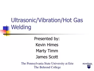 Ultrasonic/Vibration/Hot Gas Welding