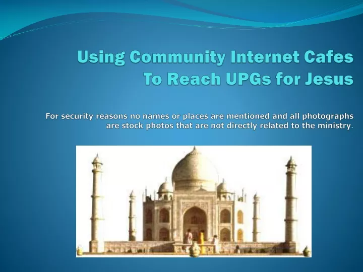 using community internet cafes to reach upgs