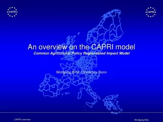 An overview on the CAPRI model Common Agricultural Policy Regionalized Impact Model