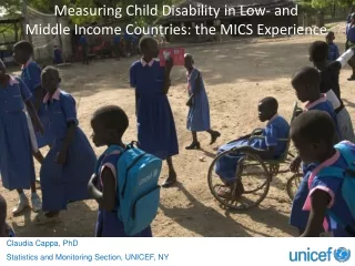 Measuring Child Disability in Low- and  Middle Income Countries: the MICS Experience
