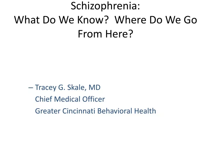 schizophrenia what do we know where do we go from here