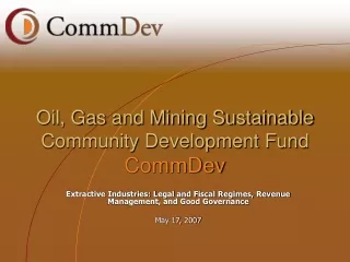 Oil, Gas and Mining Sustainable Community Development Fund  CommDev