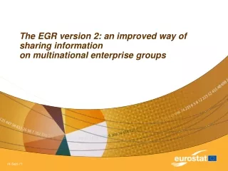 The EGR version 2: an improved way of sharing information on multinational enterprise groups
