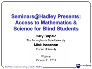 Seminars@Hadley  Presents: Access to Mathematics &amp; Science for Blind Students