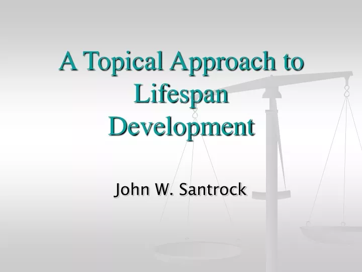 a topical approach to lifespan development