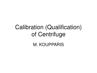 Calibration (Qualification)  of Centrifuge