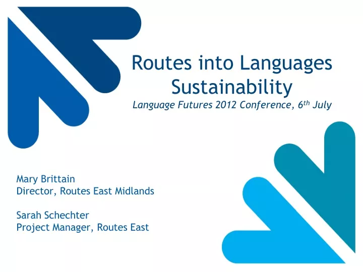 routes into languages sustainability language futures 2012 conference 6 th july