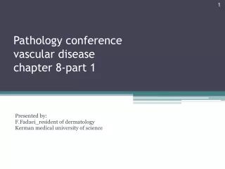 Pathology conference vascular disease chapter 8-part 1